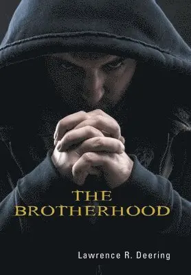 Lawrence R Deering - Brotherhood, Inbunden. Tillgänglighet: Lägg i varukorg
