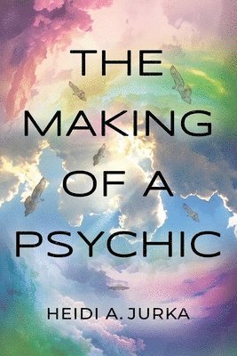 Making of a Psychic