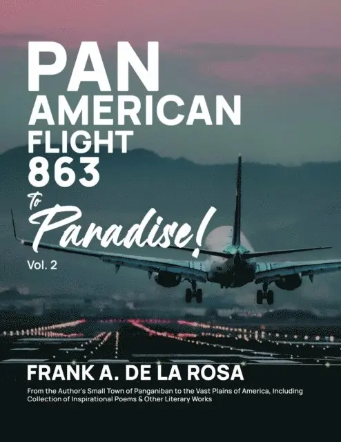 Frank A. De La Rosa - Pan American Flight #863 to Paradise! 2nd Edition Vol. 2, E-bok. Tillgänglighet: Lägg i varukorg