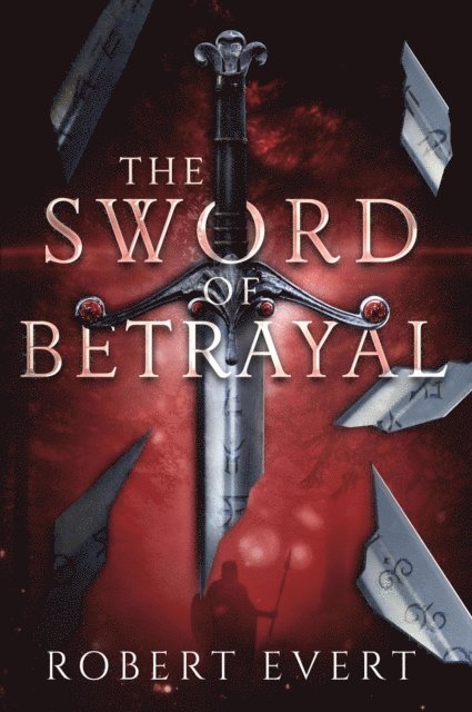Between the Lines Publishing, Robert Evert - Sword of Betrayal, E-bok