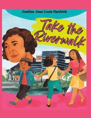 Joseline J Hardrick - Take the Riverwalk, Häftad
