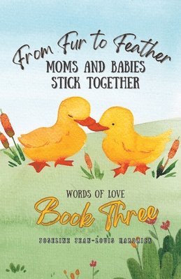 Joseline J Hardrick - From Fur to Feather Moms and Babies Stick Together, Häftad