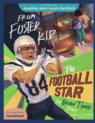 Brain E Tyms, Joseline J Hardrick - From Foster Kid to Football Star - The Brian Tyms Story, Häftad
