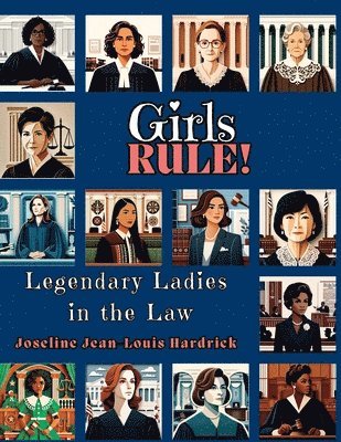 Joseline J Hardrick - Girls Rule! Legendary Ladies in the Law, Häftad