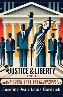 Joseline J Hardrick - Justice & Liberty for All, Häftad