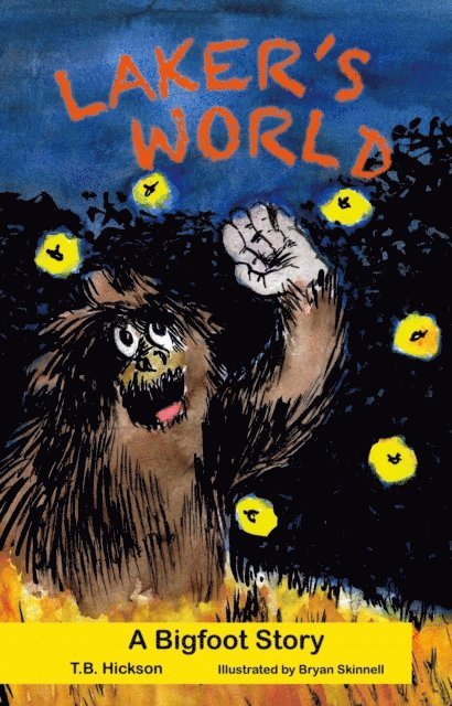 T.B. Hickson - Laker's World, A Bigfoot Story, E-bok