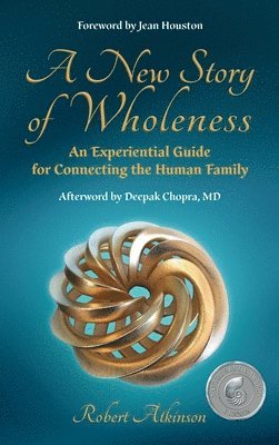 Robert Atkinson - New Story of Wholeness, Inbunden