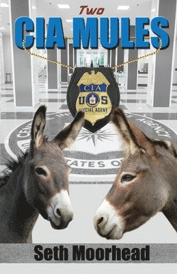 Seth Moorhead - Two CIA Mules, Häftad. Tillgänglighet: Lägg i varukorg