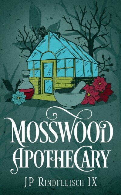 JP Rindfleisch IX - Mosswood Apothecary, E-bok