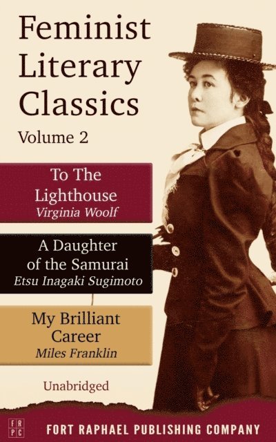 Miles Franklin, Etsu Iganaki Sugimoto, Virginia Woolf - Feminist Literary Classics - Volume II, E-bok