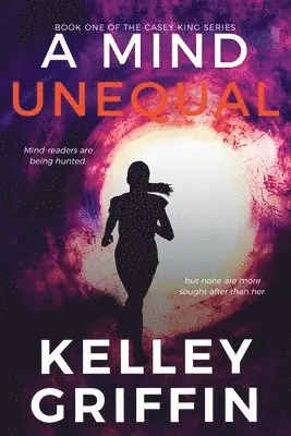 Kelley Griffin - Mind Unequal, Book One of the Casey King Series, Häftad. Tillgänglighet: Tillfälligt slut