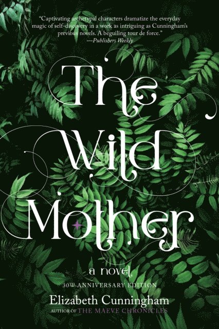 Elizabeth Cunningham - Wild Mother, E-bok