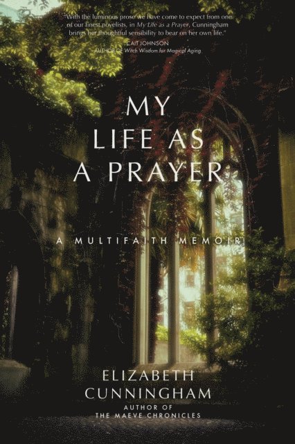 Elizabeth Cunningham - My Life as a Prayer, E-bok