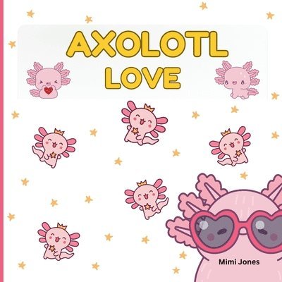 Mimi Jones - Axolotl Love, Häftad. Tillgänglighet: Lägg i varukorg