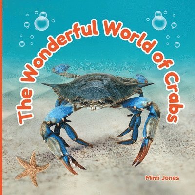 Mimi Jones - Wonderful World of Crabs, Häftad. Tillgänglighet: Lägg i varukorg
