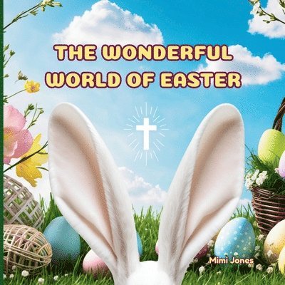 Mimi Jones - Wonderful World of Easter, Häftad. Tillgänglighet: Lägg i varukorg