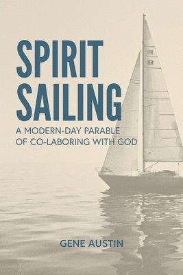 Gene Austin - Spirit Sailing, Häftad
