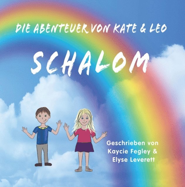 Elyse Leverett, Kaycie Fegley - Die Abenteuer Von Kate & Leo Schalom, E-bok