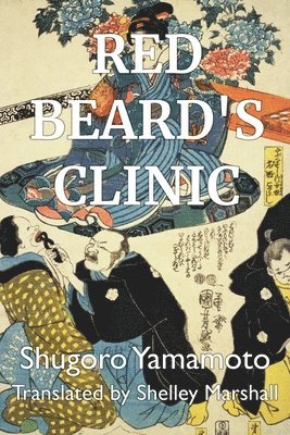 Shugoro Yamamoto - Red Beard's Clinic, Häftad