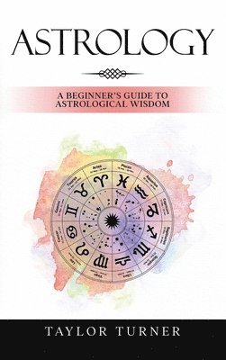 Taylor Turner - Astrology, Inbunden. Tillgänglighet: Lägg i varukorg