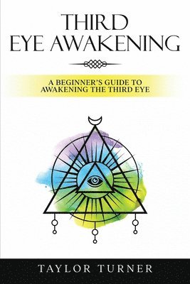 Taylor Turner - Third Eye Awakening, Häftad. Tillgänglighet: Lägg i varukorg