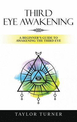 Taylor Turner - Third Eye Awakening, Inbunden. Tillgänglighet: Lägg i varukorg
