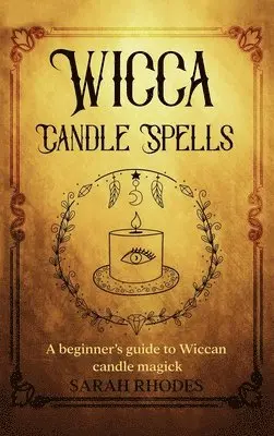 Sarah Rhodes - Wicca Candle Spells, Inbunden. Tillgänglighet: Lägg i varukorg