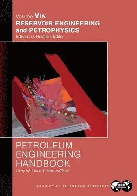 Larry Lake - Petroleum Engineering Handbook Volume V - Part A, Häftad. Tillgänglighet: Lägg i varukorg