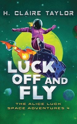 H Claire Taylor - Luck Off and Fly, Häftad