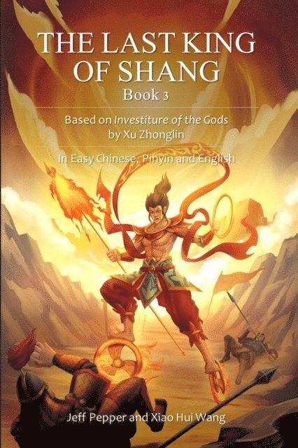 Xiao Hui Wang, Jeff Pepper - Last King of Shang, Book 3: Based on Investiture of the Gods by Xu Zhonglin, In Easy Chinese, Pinyin and English, E-bok
