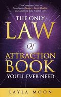 The Only Law of Attraction Book You'll Ever Need