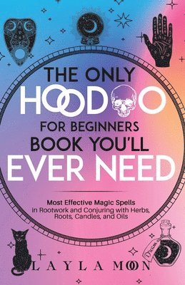 Layla Moon - Only Hoodoo for Beginners Book You'll Ever Need, Häftad
