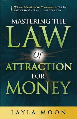 Layla Moon - Mastering the Law of Attraction for Money, Häftad