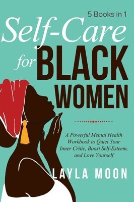 Layla Moon - Self Care for Black Women, Inbunden. Tillgänglighet: Lägg i varukorg