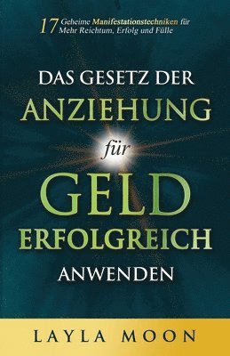 Layla Moon - Gesetz der Anziehung für Geld erfolgreich anwenden, Häftad. Tillgänglighet: Lägg i varukorg