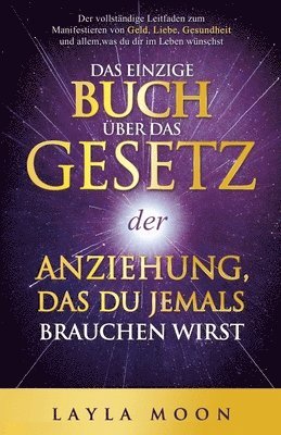 Layla Moon - einzige Buch über das Gesetz der Anziehung, das du jemals brauchen wirst, Häftad. Tillgänglighet: Lägg i varukorg
