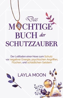 Layla Moon - mächtige Buch der Schutzzauber, Häftad