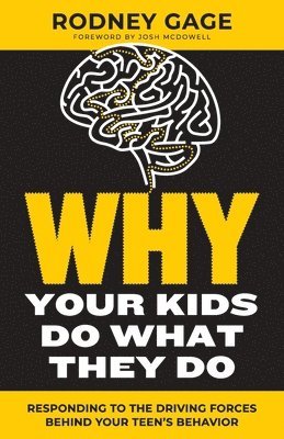 Rodney Gage - Why Your Kids Do What They Do - Revised Edition, Häftad