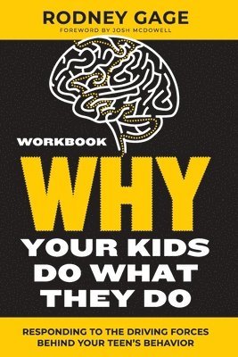 Rodney Gage - Why Your Kids Do What They Do Workbook, Häftad