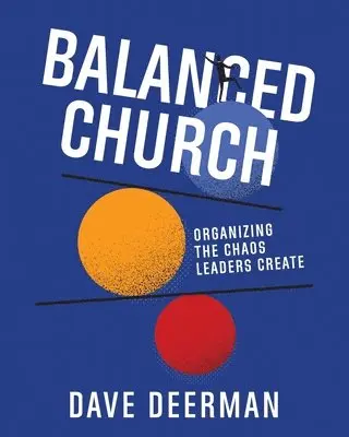 Dave Deerman - Balanced Church, Häftad. Tillgänglighet: Lägg i varukorg