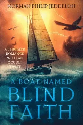 Norman Philip Jeddeloh - Boat Named Blind Faith, Häftad. Tillgänglighet: Lägg i varukorg