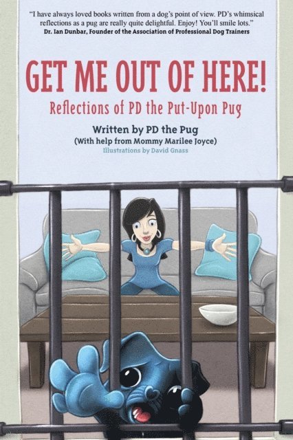 Marilee Joyce - Get Me Out of Here! Reflections of PD, the Put-Upon Pug, E-bok