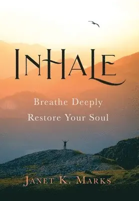 Janet K Marks - Inhale, Inbunden. Tillgänglighet: Lägg i varukorg
