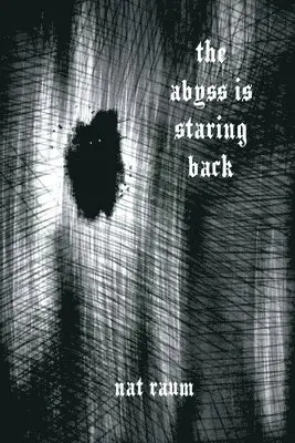 Nat Raum - abyss is staring back, Häftad. Tillgänglighet: Lägg i varukorg