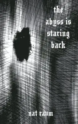 Nat Raum - abyss is staring back, Inbunden. Tillgänglighet: Lägg i varukorg