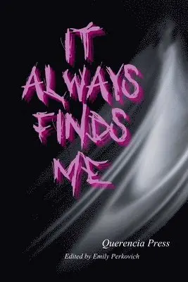 Emily Perkovich - it always finds me, Häftad. Tillgänglighet: Lägg i varukorg