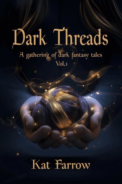 Dark Threads: A Gathering of Dark Fantasy Tales