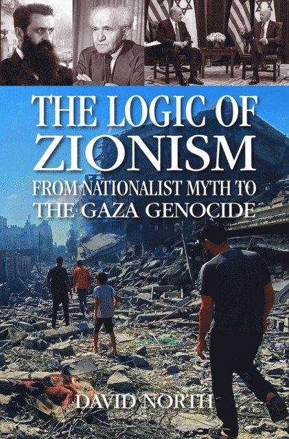 David North - Logic of Zionism, E-bok