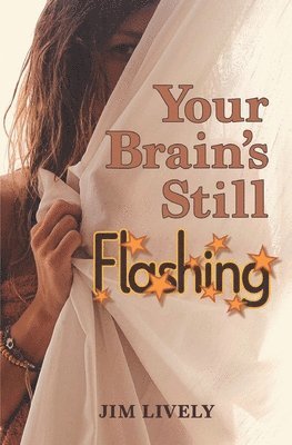 Jim Lively - Your Brain's Still Flashing, Häftad