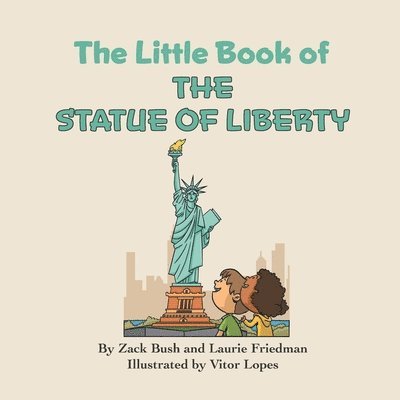 Laurie Friedman, Zack Bush - Little Book of the Statue of Liberty, Häftad